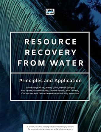resource recovery from water principles and application 1st edition ilje pikaar ,jeremy guest ,ramon ganigu