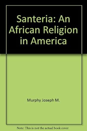 santeria an african religion in america 1st edition joseph m murphy 0807010146, 978-0807010143