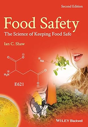 food safety the science of keeping food safe 1st edition ian c shaw 1119133661, 978-1119133667