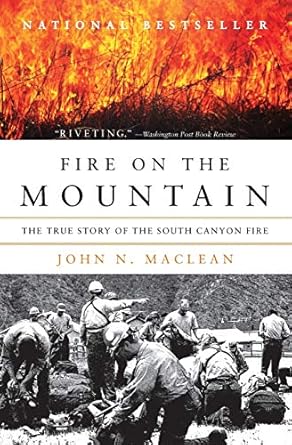 fire on the mountain the true story of the south canyon fire 1st edition john n maclean 0061829617,