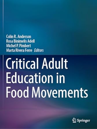 critical adult education in food movements 1st edition colin r anderson ,rosa binimelis adell ,michel p