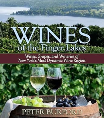 wines of the finger lakes wines grapes and wineries of new yorks most dynamic wine region 1st edition peter