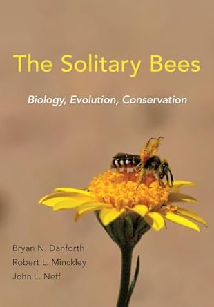 the solitary bees biology evolution conservation 1st edition bryan n danforth ,robert l minckley ,john l neff
