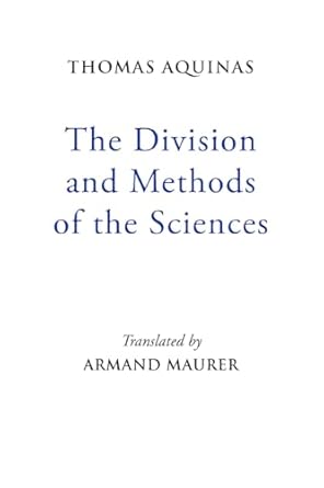 thomas aquinas the division and methods of the sciences 1st edition thomas aquinas 0888442793, 978-0888442796