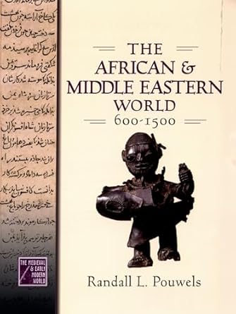 the african and middle eastern world 600 1500 1st edition randall l pouwels 0195176731, 978-0195176735