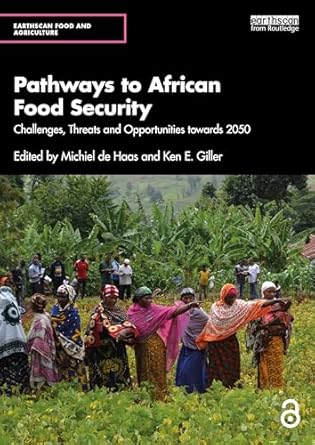 pathways to african food security 1st edition michiel de haas ,ken e giller 1032649658, 978-1032649658