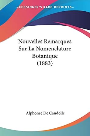 nouvelles remarques sur la nomenclature botanique 1st edition alphonse de candolle 1160215553, 978-1160215558