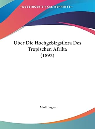 uber die hochgebirgsflora des tropischen afrika 1st edition adolf engler 1162411481, 978-1162411484