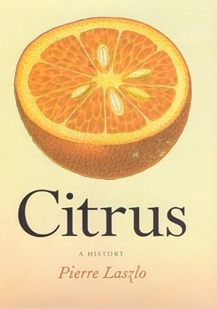 citrus a history 1st edition pierre laszlo 0226470261, 978-0226470269