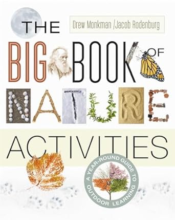 the big book of nature activities a year round guide to outdoor learning 1st edition dr jacob rodenburg ,drew