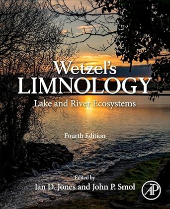 wetzels limnology lake and river ecosystems 1st edition ian d jones ,john p smol 012822701x, 978-0128227015