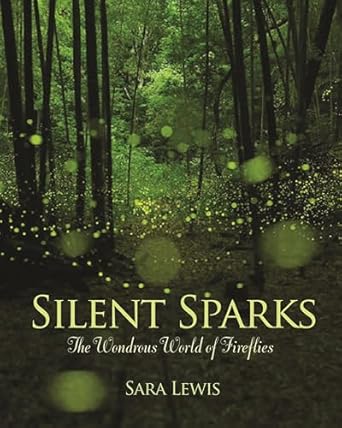 silent sparks the wondrous world of fireflies 1st edition sara lewis 0691162689, 978-0691162683