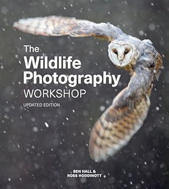 wildlife photography workshop the 1st edition ross hoddinott ,ben hall ,chris packham 1781454876,