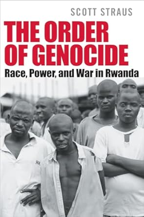 the order of genocide race power and war in rwanda 1st edition scott straus 0801474922, 978-0801474927