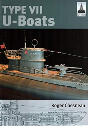shipcraft 4 type vii u boats 1st edition roger chesneau 1848321236, 978-1848321236