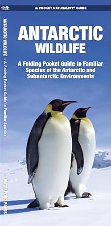 antarctic wildlife a folding pocket guide to familiar species of the antarctic and subantarctic environments