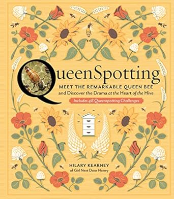 queenspotting meet the remarkable queen bee and discover the drama at the heart of the hive includes 48