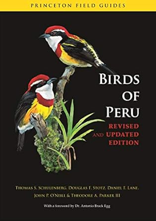 birds of peru revised and 1st edition thomas s schulenberg ,douglas f stotz ,daniel f lane ,john p o'neill
