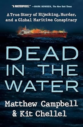 dead in the water a true story of hijacking murder and a global maritime conspiracy 1st edition matthew