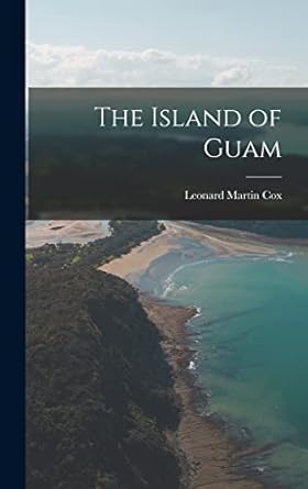 the island of guam 1st edition leonard martin cox 1015825931, 978-1015825932