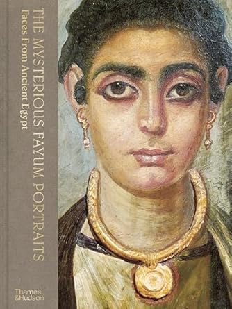 the mysterious fayum portraits faces from ancient egypt 1st edition euphrosyne doxiadis ,ahdaf soueif