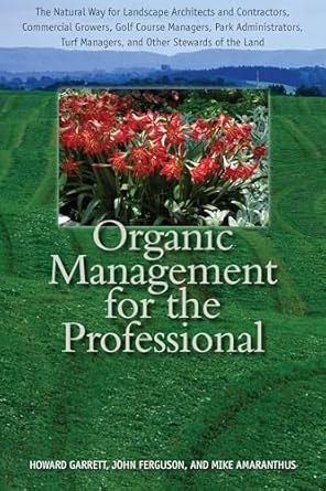 organic management for the professional the natural way for landscape architects and contractors commercial