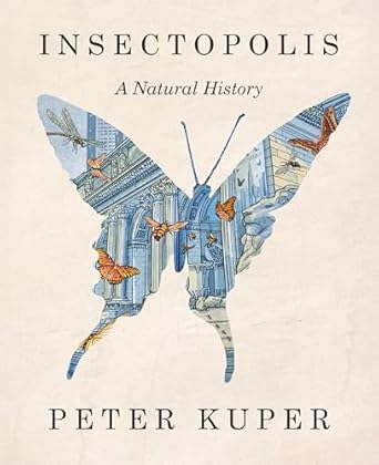 insectopolis a natural history 1st edition peter kuper 1324035714, 978-1324035718
