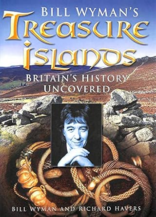 bill wymans treasure island britains history uncovered 1st edition bill wyman ,richard havers 0750939672,