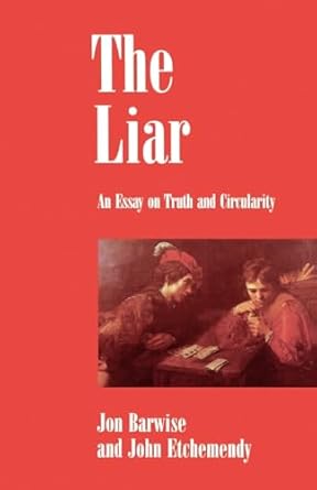 the liar an essay on truth and circularity 1st edition jon barwise ,john etchemendy 0195059441, 978-0195059441