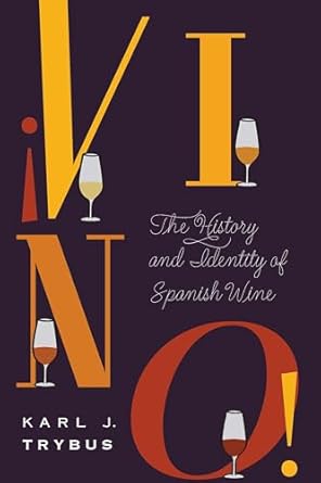 vino the history and identity of spanish wine 1st edition karl j trybus 1496203623, 978-1496203625