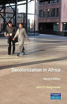 decolonization in africa 1st edition john d d hargreaves 0582249171, 978-0582249172