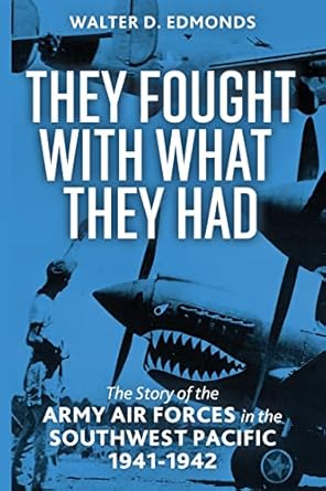 they fought with what they had 1st edition walter d edmonds 1088142184, 978-1088142189