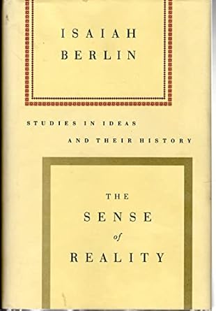the sense of reality studies in ideas and their history 1st edition isaiah berlin ,henry hardy ,patrick