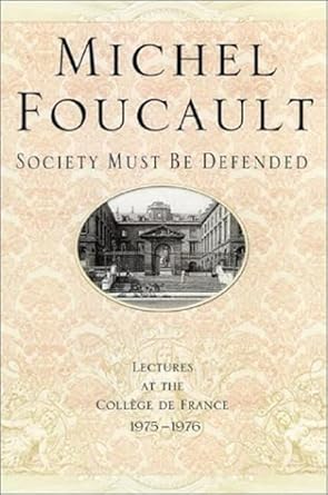 society must be defended lectures at the college de france 1975 76 1st edition michel foucault ,mauro bertani