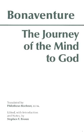 the journey of the mind to god 1st edition bonaventure ,stephen f brown ,philotheus boehner o f m 0872202011,