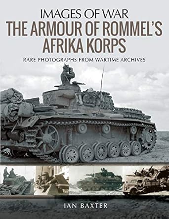 the armour of rommels afrika korps 1st edition ian baxter 1526722399, 978-1526722393