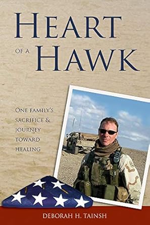 heart of a hawk one familys sacrifice and journey toward healing 1st edition deborah tainsh 0965748383,