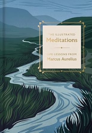the illustrated meditations life lessons from marcus aurelius 1st edition marcus aurelius ,joanna lisoweic
