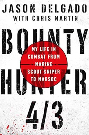 bounty hunter 4/3 from the bronx to marine scout sniper 1st edition jason delgado ,chris martin 1250112001,