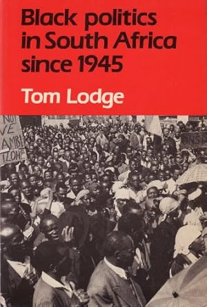 black politics in south africa since 1945 1st edition tom lodge 0582643279, 978-0582643277