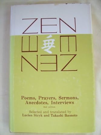 zen poems prayers sermons anecdotes interviews 1st edition lucien stryk ,takashi ikemoto 0804003777,