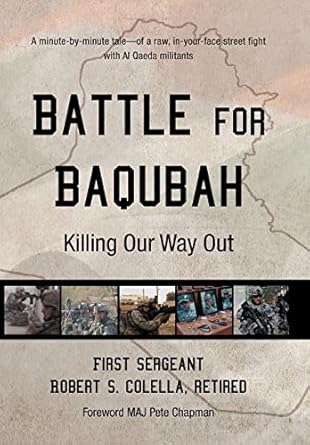 battle for baqubah killing our way out 1st edition first sergeant robert s colella ret 1469791080,
