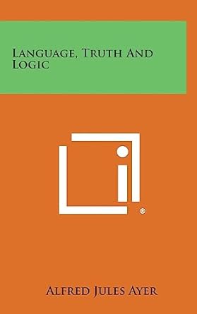 language truth and logic 1st edition alfred jules ayer 1258808641, 978-1258808648