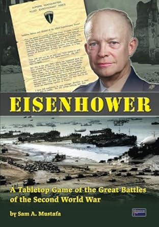 eisenhower a tabletop game of the great battles of the second world war 1st edition sam a mustafa 1735763365,