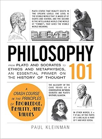 philosophy 101 from plato and socrates to ethics and metaphysics an essential primer on the history of