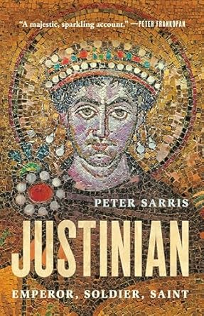 justinian emperor soldier saint 1st edition peter sarris 1541601335, 978-1541601338