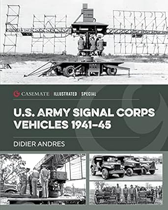u s army signal corps vehicles 1941 45 1st edition didier andres 163624064x, 978-1636240640