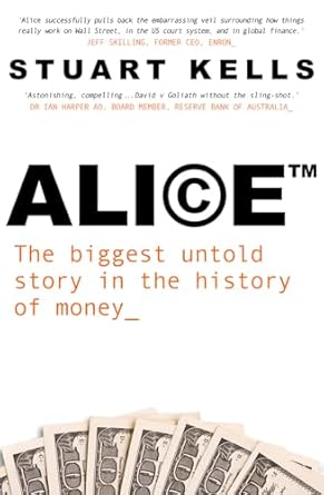alice the biggest untold story in the history of money 1st edition stuart kells 0522880274, 978-0522880274