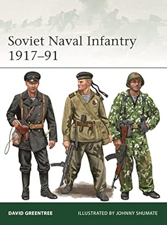 soviet naval infantry 1917 91 1st edition david greentree ,johnny shumate 1472851625, 978-1472851628
