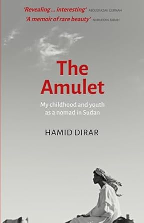 the amulet my childhood and youth as a nomad in sudan 1st edition hamid dirar 1916078311, 978-1916078314
